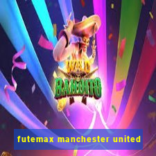 futemax manchester united